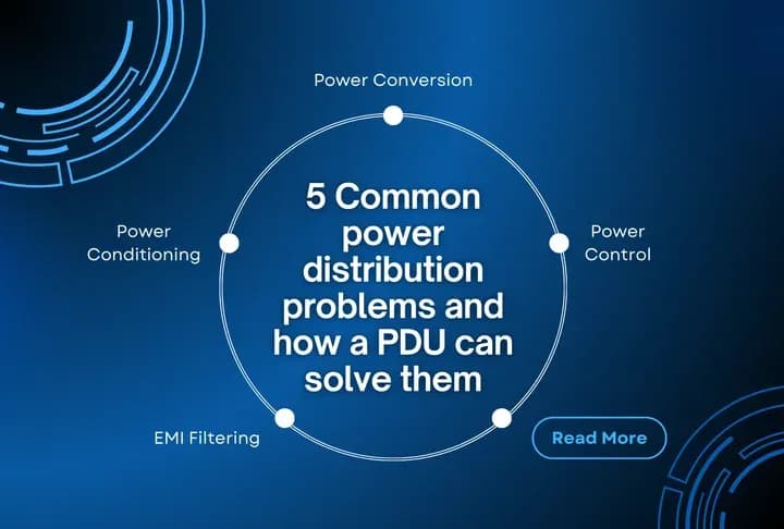 5 Common Power Distribution Problems and How a PDU Can Solve Them